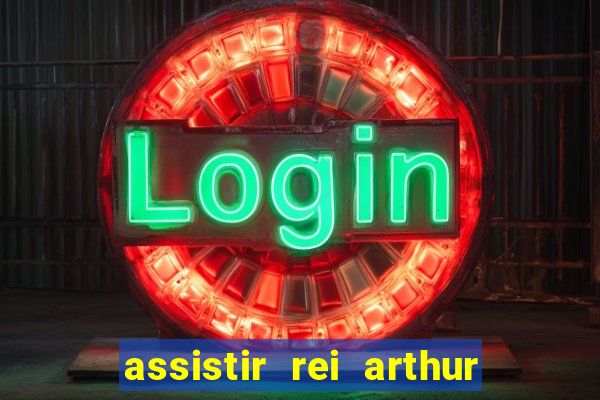 assistir rei arthur 2004 dublado